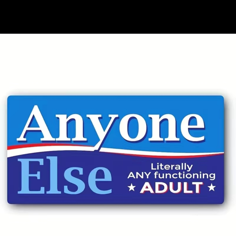 Anyone Else Presidential Sticker